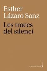 Les traces del silenci | 9788419630391 | Lázaro Sanz, Esther | Llibres.cat | Llibreria online en català | La Impossible Llibreters Barcelona