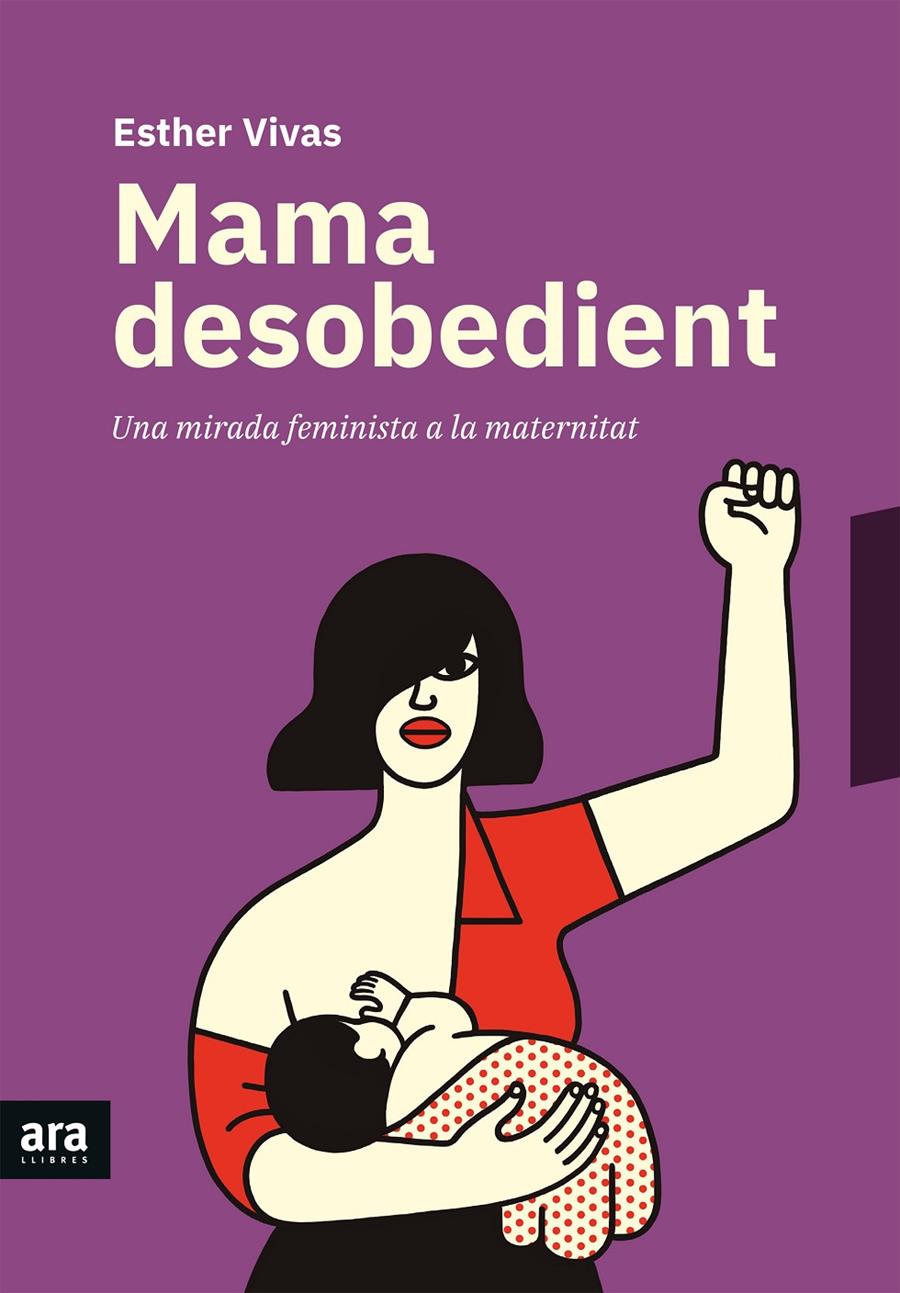 Mama desobedient | 9788416915880 | Vivas i Esteve, Esther | Llibres.cat | Llibreria online en català | La Impossible Llibreters Barcelona