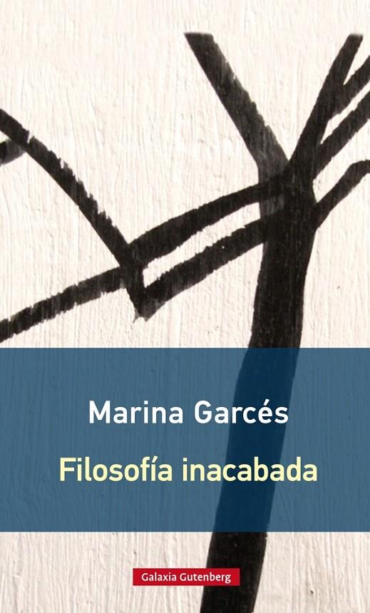 Filosofía inacabada- rústica | 9788416734603 | Garcés, Marina | Llibres.cat | Llibreria online en català | La Impossible Llibreters Barcelona