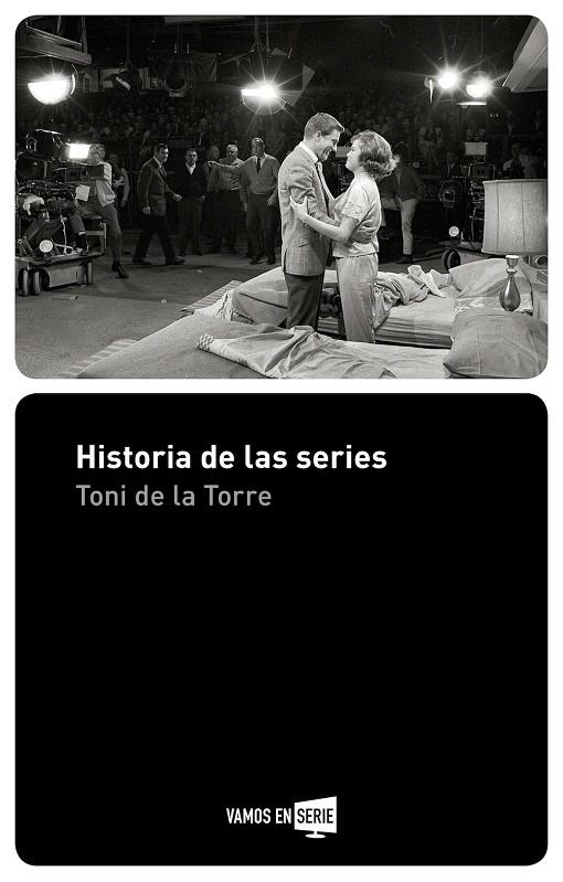 Historia de las series | 9788416498512 | De la Torre, Toni | Llibres.cat | Llibreria online en català | La Impossible Llibreters Barcelona