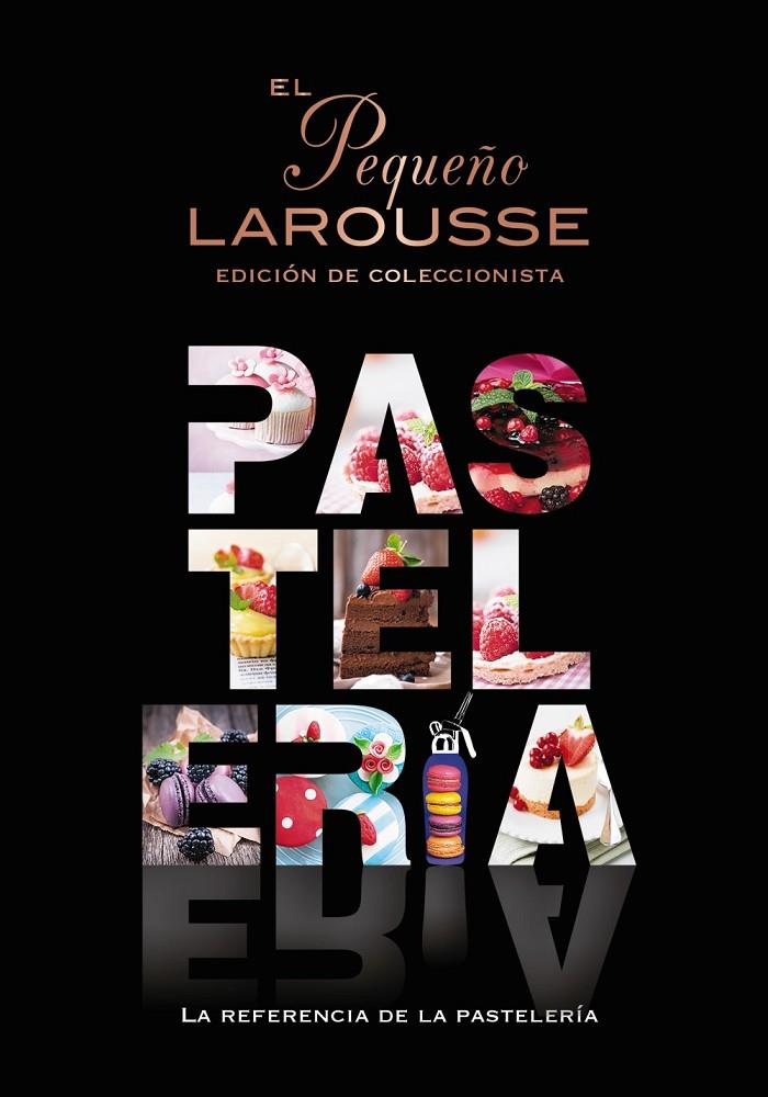 El Pequeño Larousse de la pastelería | 9788419739124 | Éditions Larousse | Llibres.cat | Llibreria online en català | La Impossible Llibreters Barcelona