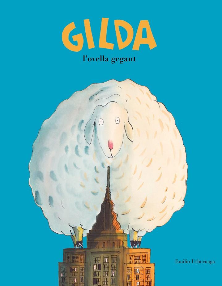 Gilda, l'ovella gegant | 9788417123345 | Emilio Urberuaga | Llibres.cat | Llibreria online en català | La Impossible Llibreters Barcelona