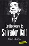 La vida excessiva de Salvador Dalí | 9788499302416 | Gibson, Ian | Llibres.cat | Llibreria online en català | La Impossible Llibreters Barcelona