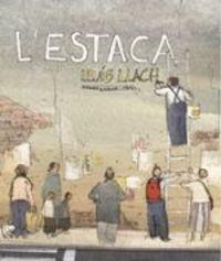 L'ESTACA | 9788415315490 | LLACH, LLUIS  | Llibres.cat | Llibreria online en català | La Impossible Llibreters Barcelona