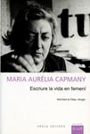 Maria Aurèlia Capmany. Escriure la vida en femení | 9788492408436 | Palau i Vergés, Montserrat | Llibres.cat | Llibreria online en català | La Impossible Llibreters Barcelona