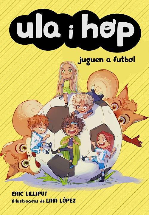 Ula i Hop juguen a futbol | 9788420452234 | Lilliput, Eric / López, Laia | Llibres.cat | Llibreria online en català | La Impossible Llibreters Barcelona