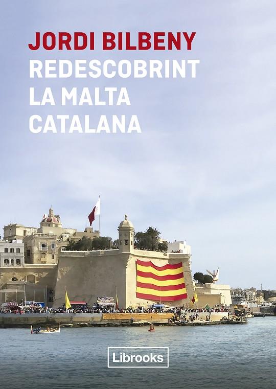 Redescobrint la Malta catalana | 9788412565652 | Bilbeny, Jordi | Llibres.cat | Llibreria online en català | La Impossible Llibreters Barcelona
