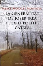 La Generalitat de Josep Irla i l'exili polític català | 9788492437177 | Morales Montoya, Mercè | Llibres.cat | Llibreria online en català | La Impossible Llibreters Barcelona