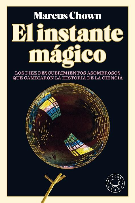 El instante mágico | 9788418187759 | Chown, Marcus | Llibres.cat | Llibreria online en català | La Impossible Llibreters Barcelona