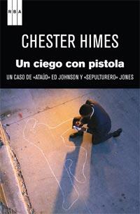 UN CIEGO CON UNA PISTOLA | 9788498679991 | BOMAR HIMES, CHESTER | Llibres.cat | Llibreria online en català | La Impossible Llibreters Barcelona