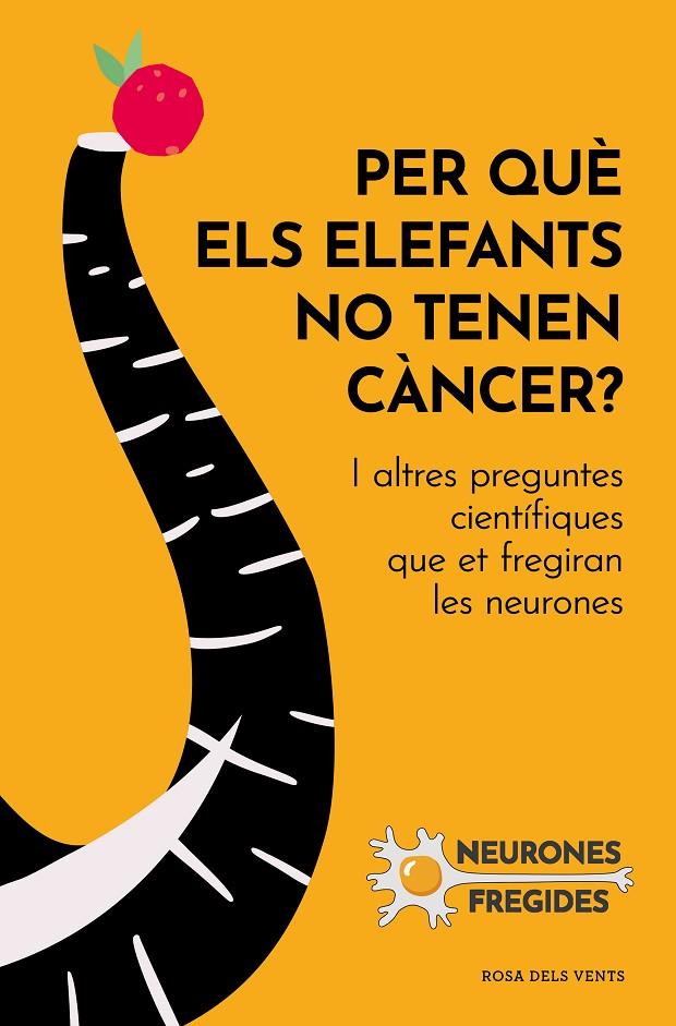 Per què els elefants no tenen càncer? | 9788419259585 | Neurones Fregides | Llibres.cat | Llibreria online en català | La Impossible Llibreters Barcelona