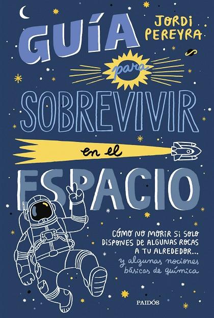 Guía para sobrevivir en el espacio | 9788449339752 | Pereyra, Jordi | Llibres.cat | Llibreria online en català | La Impossible Llibreters Barcelona
