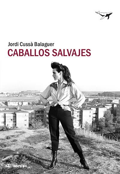 Caballos salvajes | 9788494850189 | Cussà, Jordi | Llibres.cat | Llibreria online en català | La Impossible Llibreters Barcelona