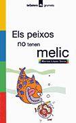 PEIXOS NO TENEN MELIC, ELS (GRUMETS) | 9788424695163 | LOPEZ SORIA, MARISA | Llibres.cat | Llibreria online en català | La Impossible Llibreters Barcelona