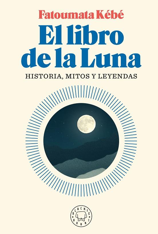 El libro de la luna | 9788418187155 | Kébé, Fatoumata | Llibres.cat | Llibreria online en català | La Impossible Llibreters Barcelona