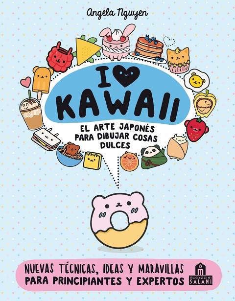 I love Kawaii. El arte japonés de para dibujar cosas dulces | 9788893677400 | Nguyen, Angela | Llibres.cat | Llibreria online en català | La Impossible Llibreters Barcelona