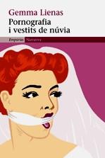 Pornografia i vestits de núvia | 9788497872010 | Lienas i Massot, Gemma | Llibres.cat | Llibreria online en català | La Impossible Llibreters Barcelona