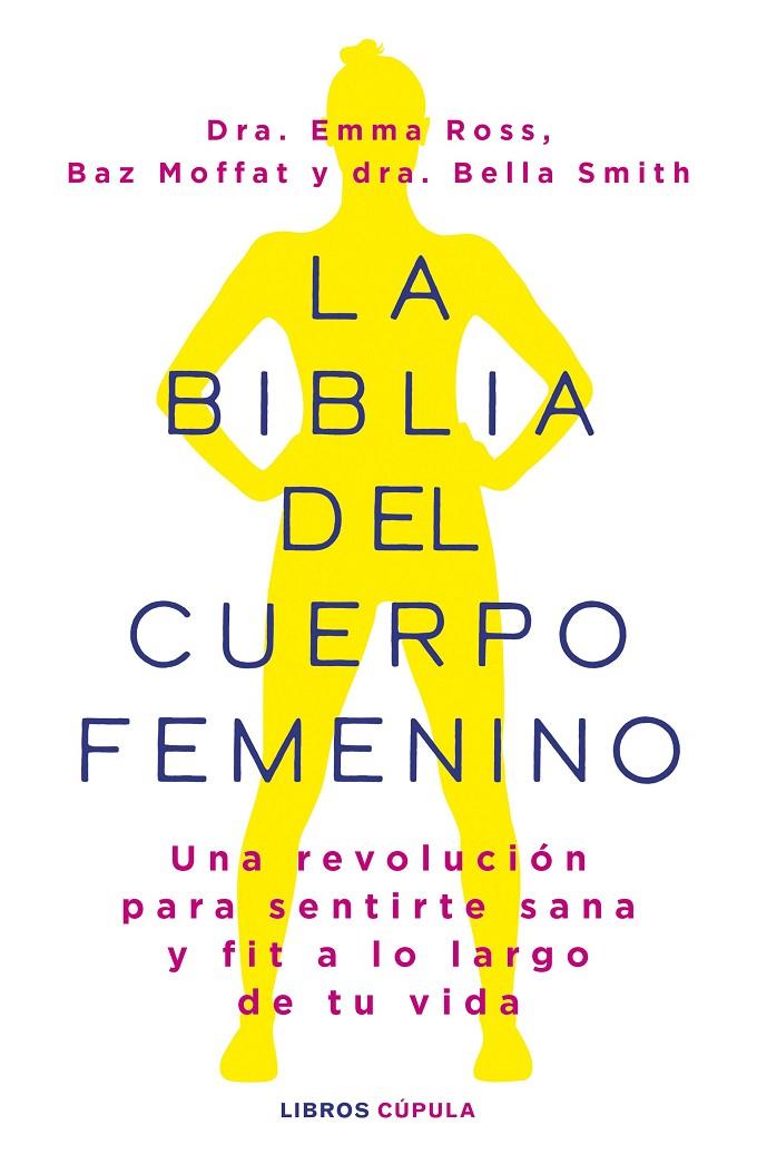 La biblia del cuerpo femenino | 9788448037390 | Ross, Emma/Moffat, Baz/Dr Bella Smith | Llibres.cat | Llibreria online en català | La Impossible Llibreters Barcelona