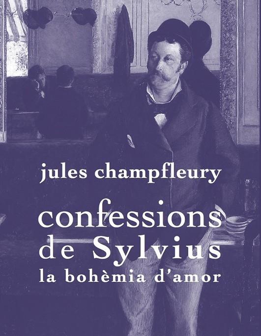 Confessions de Sylvius: la bohèmia d'amor | 9788494243103 | Champfleury, Jules | Llibres.cat | Llibreria online en català | La Impossible Llibreters Barcelona