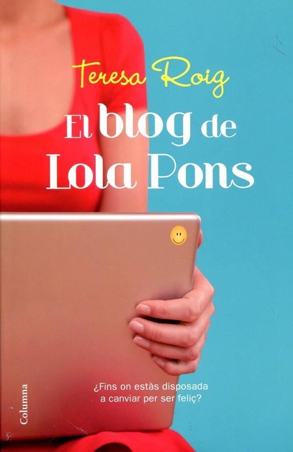 El blog de Lola Pons | 9788466413961 | Roig, Teresa | Llibres.cat | Llibreria online en català | La Impossible Llibreters Barcelona