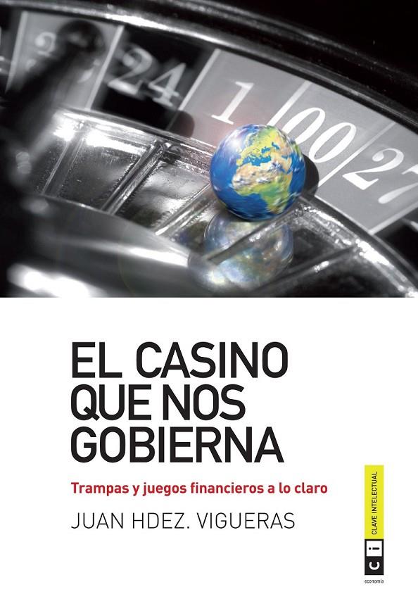 El casino que nos gobierna | 9788493947149 | Juan Hdez. Vigueras | Llibres.cat | Llibreria online en català | La Impossible Llibreters Barcelona