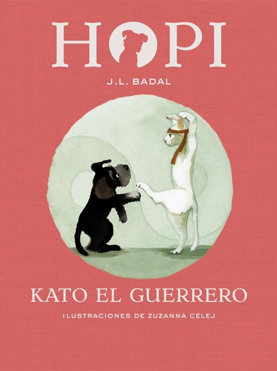 Hopi 3. Kato el guerrero | 9788424658427 | J.L. Badal / Zuzanna Celej (ilustr.) | Llibres.cat | Llibreria online en català | La Impossible Llibreters Barcelona