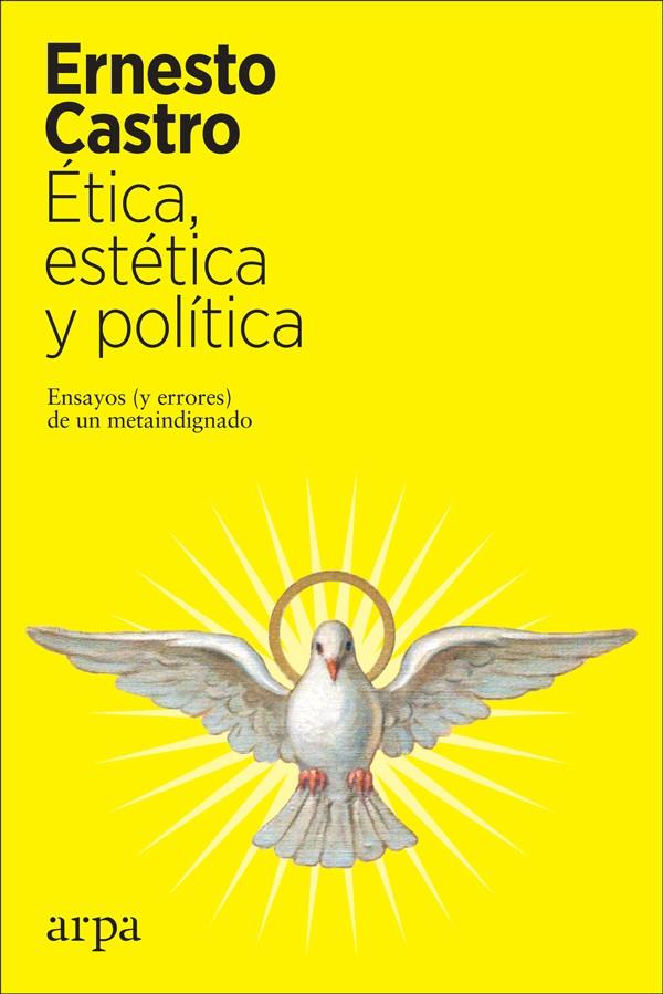 Ética, estética y política | 9788417623616 | Castro, Ernesto | Llibres.cat | Llibreria online en català | La Impossible Llibreters Barcelona