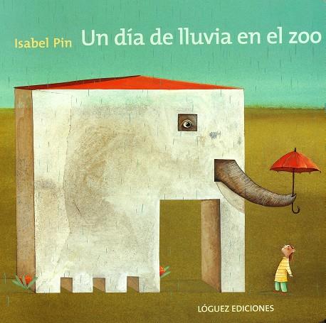 Un día de lluvia en el zoo | 9788496646087 | Pin, Isabel | Llibres.cat | Llibreria online en català | La Impossible Llibreters Barcelona