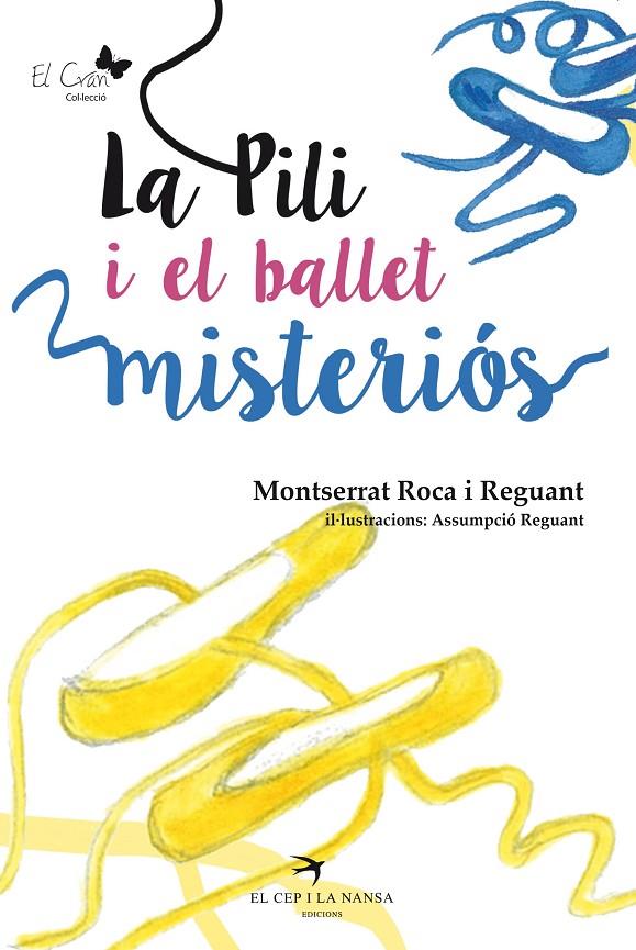 La Pili i el ballet misteriós | 9788494470813 | Roca i Reguant, Montserrat | Llibres.cat | Llibreria online en català | La Impossible Llibreters Barcelona