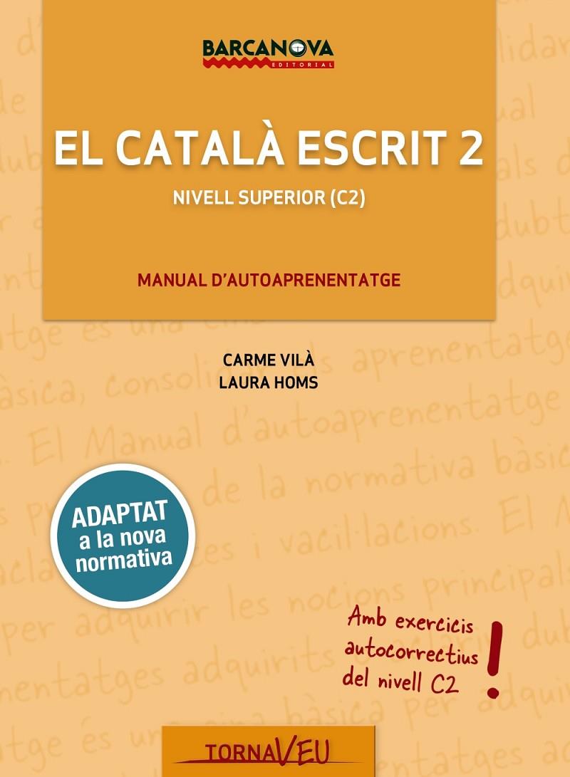 El Català escrit 2 | 9788448947019 | Vilà, Carme/Homs, Laura | Llibres.cat | Llibreria online en català | La Impossible Llibreters Barcelona