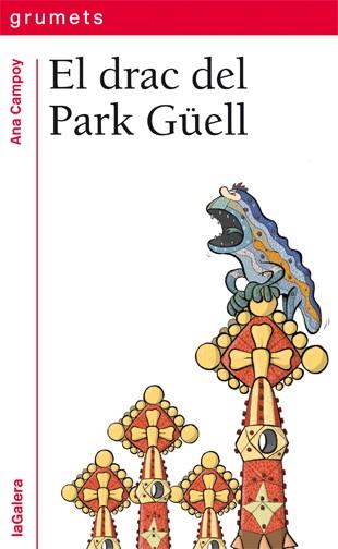 El drac del Park Güell | 9788424652500 | Ana Campoy\Juanolo (il·lustr.) | Llibres.cat | Llibreria online en català | La Impossible Llibreters Barcelona