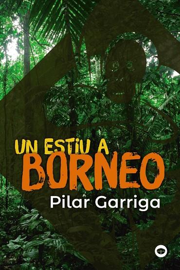 Un estiu a Borneo | 9788448952990 | Garriga, Pilar | Llibres.cat | Llibreria online en català | La Impossible Llibreters Barcelona