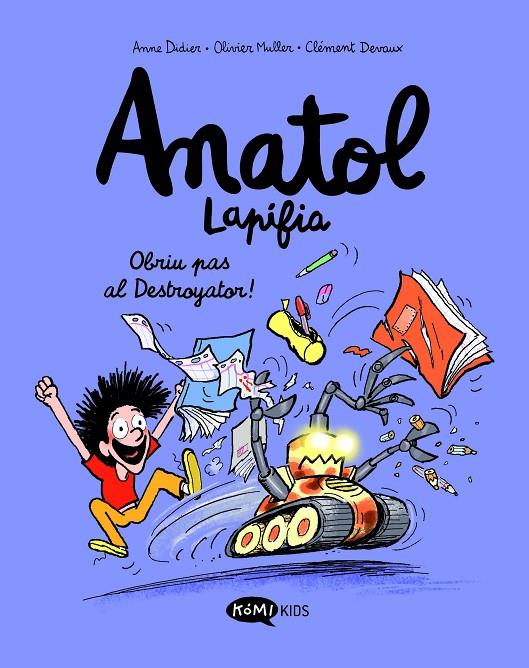 Anatol Lapifia Vol.7 Obriu pas al destroyator! | 9788419183545 | Didier, Anne/Muller, Olivier | Llibres.cat | Llibreria online en català | La Impossible Llibreters Barcelona
