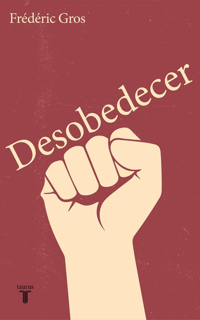 Desobedecer | 9788430619672 | Gros, Frédéric | Llibres.cat | Llibreria online en català | La Impossible Llibreters Barcelona