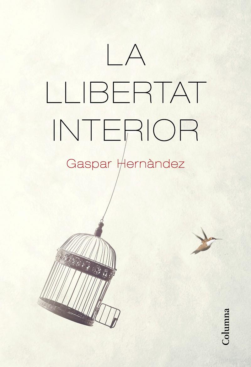 La llibertat interior | 9788466426411 | Hernández, Gaspar | Llibres.cat | Llibreria online en català | La Impossible Llibreters Barcelona