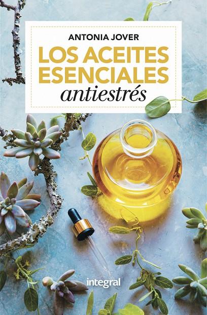 Los aceites esenciales antiestréss | 9788416267163 | Jover Antonia | Llibres.cat | Llibreria online en català | La Impossible Llibreters Barcelona