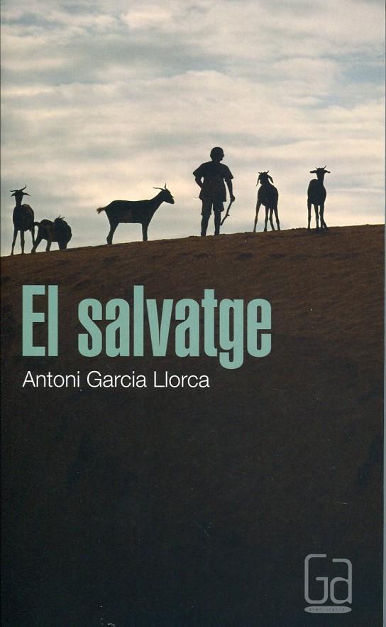 El salvatge | 9788466125260 | Garcia LLorca, Antoni | Llibres.cat | Llibreria online en català | La Impossible Llibreters Barcelona