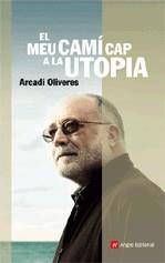 El meu camí cap a la utopia | 9788496970403 | Arcadi Oliveres | Llibres.cat | Llibreria online en català | La Impossible Llibreters Barcelona