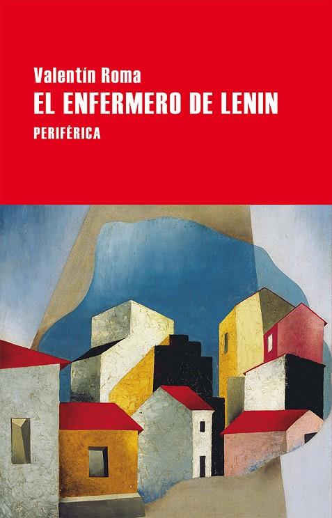 El enfermero de Lenin | 9788416291465 | Roma, Valentín | Llibres.cat | Llibreria online en català | La Impossible Llibreters Barcelona