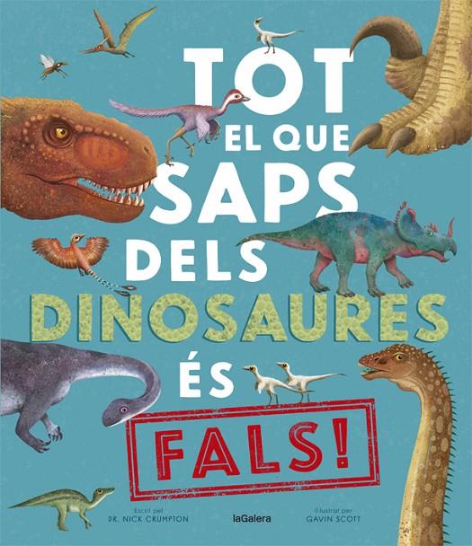 Tot el que saps dels dinosaures és fals! | 9788424670528 | Crumpton, Nick | Llibres.cat | Llibreria online en català | La Impossible Llibreters Barcelona