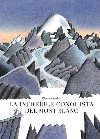 La increíble conquista del Mont Blanc | 9788417454586 | Zenzius, Pierre | Llibres.cat | Llibreria online en català | La Impossible Llibreters Barcelona