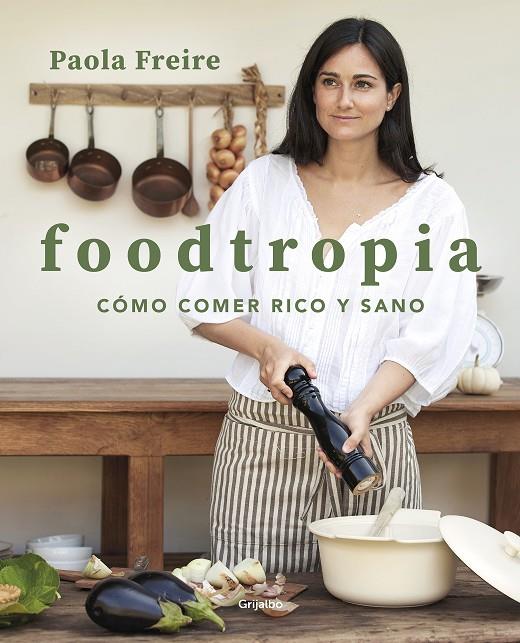 Foodtropia | 9788418055119 | Freire, Paola | Llibres.cat | Llibreria online en català | La Impossible Llibreters Barcelona