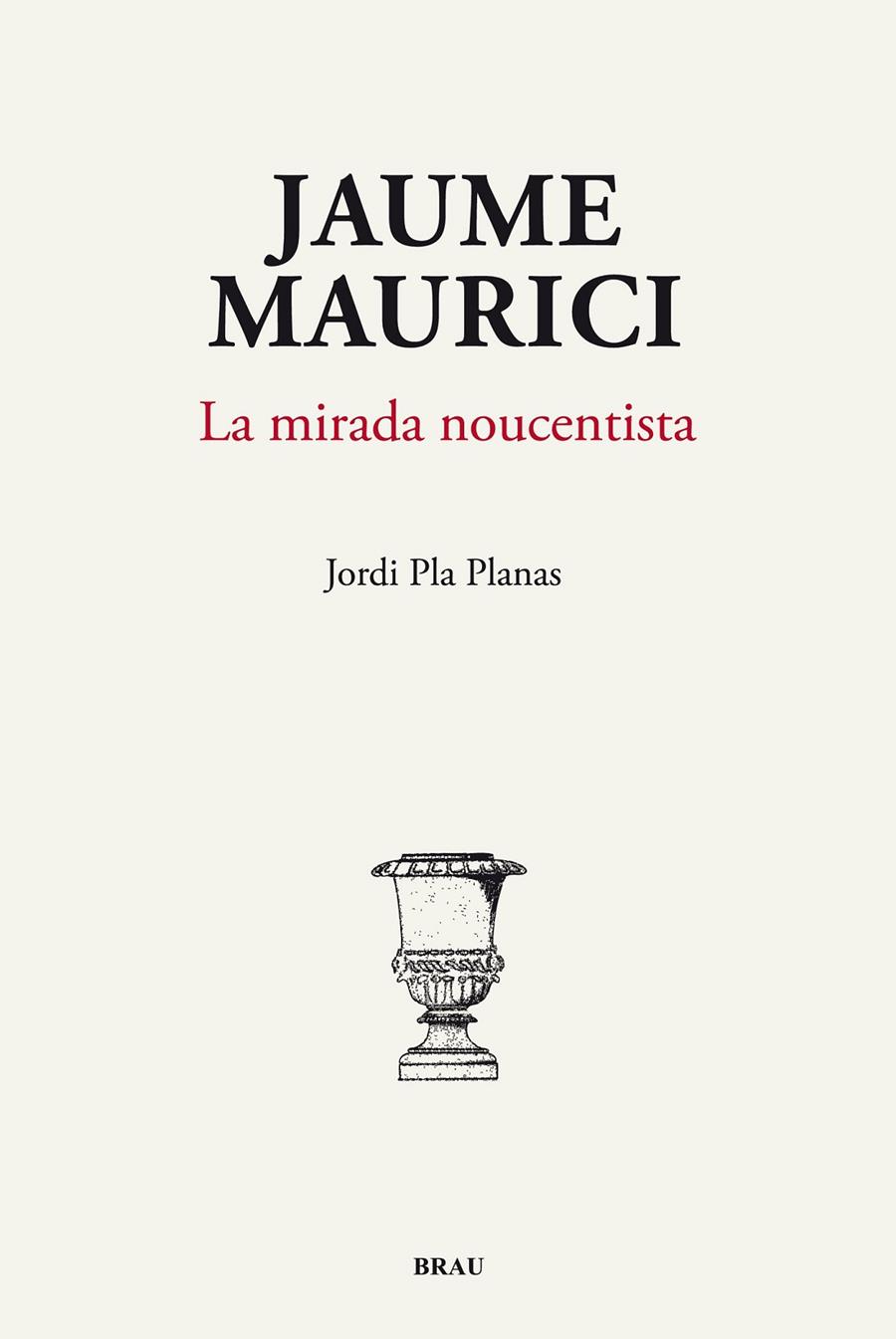 Jaume Maurici, la mirada noucentista | 9788496905818 | Pla Planas, Jordi | Llibres.cat | Llibreria online en català | La Impossible Llibreters Barcelona