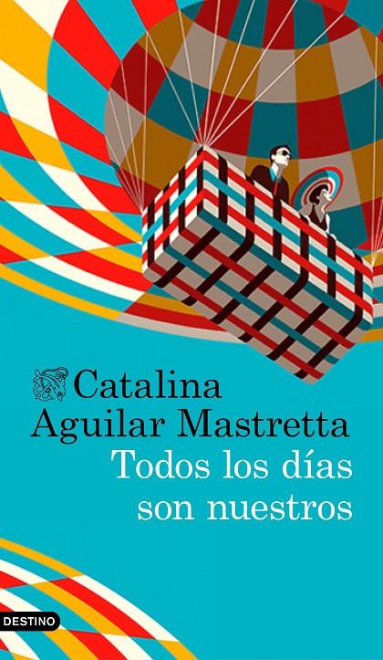 Todos los días son nuestros | 9788423352630 | Aguilar Mastretta, Catalina | Llibres.cat | Llibreria online en català | La Impossible Llibreters Barcelona