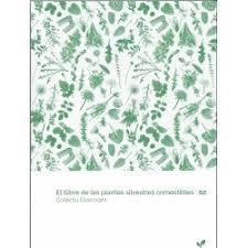 El llibre de les plantes silvestres comestibles 01 | 9999900002522 | Llibres.cat | Llibreria online en català | La Impossible Llibreters Barcelona