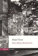Una dolça destrucció | 9788475969763 | Claus, Hugo | Llibres.cat | Llibreria online en català | La Impossible Llibreters Barcelona