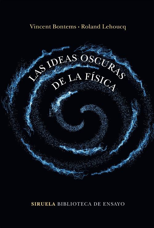 Las ideas oscuras de la física | 9788417860202 | Bontems, Vincent/Lehoucq, Roland | Llibres.cat | Llibreria online en català | La Impossible Llibreters Barcelona