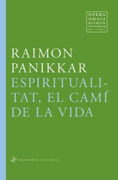 Espiritualitat, el camí de la Vida | 9788492416684 | Panikkar Alemany, Raimon | Llibres.cat | Llibreria online en català | La Impossible Llibreters Barcelona