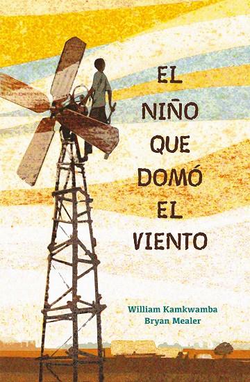 El niño que domó el viento | 9788417424121 | Kamkwamba, William/Mealer, Bryan | Llibres.cat | Llibreria online en català | La Impossible Llibreters Barcelona