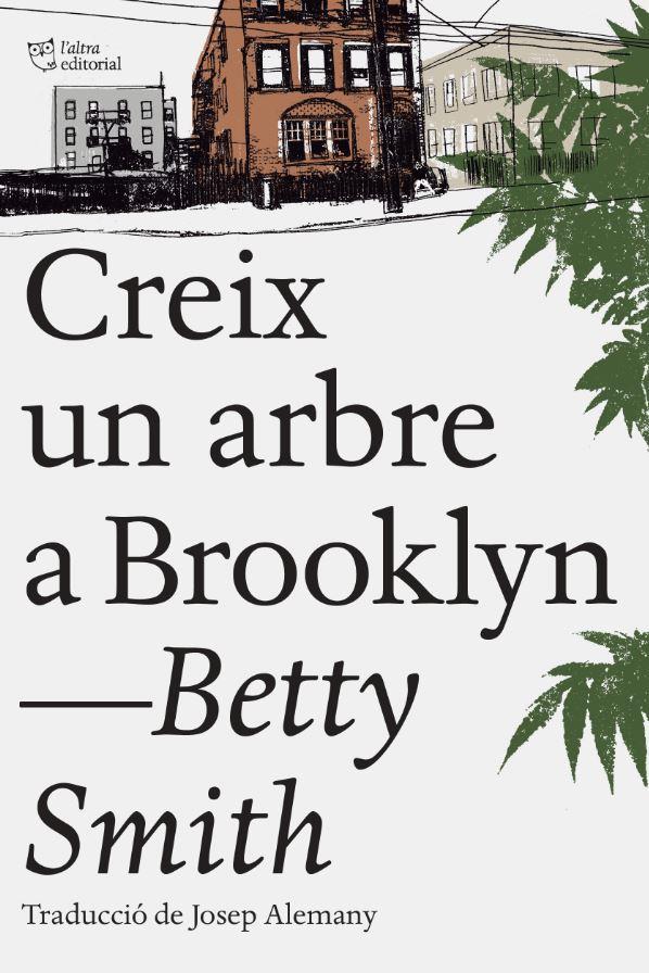 Creix un arbre a Brooklyn | 9788494782961 | Smith, Betty | Llibres.cat | Llibreria online en català | La Impossible Llibreters Barcelona